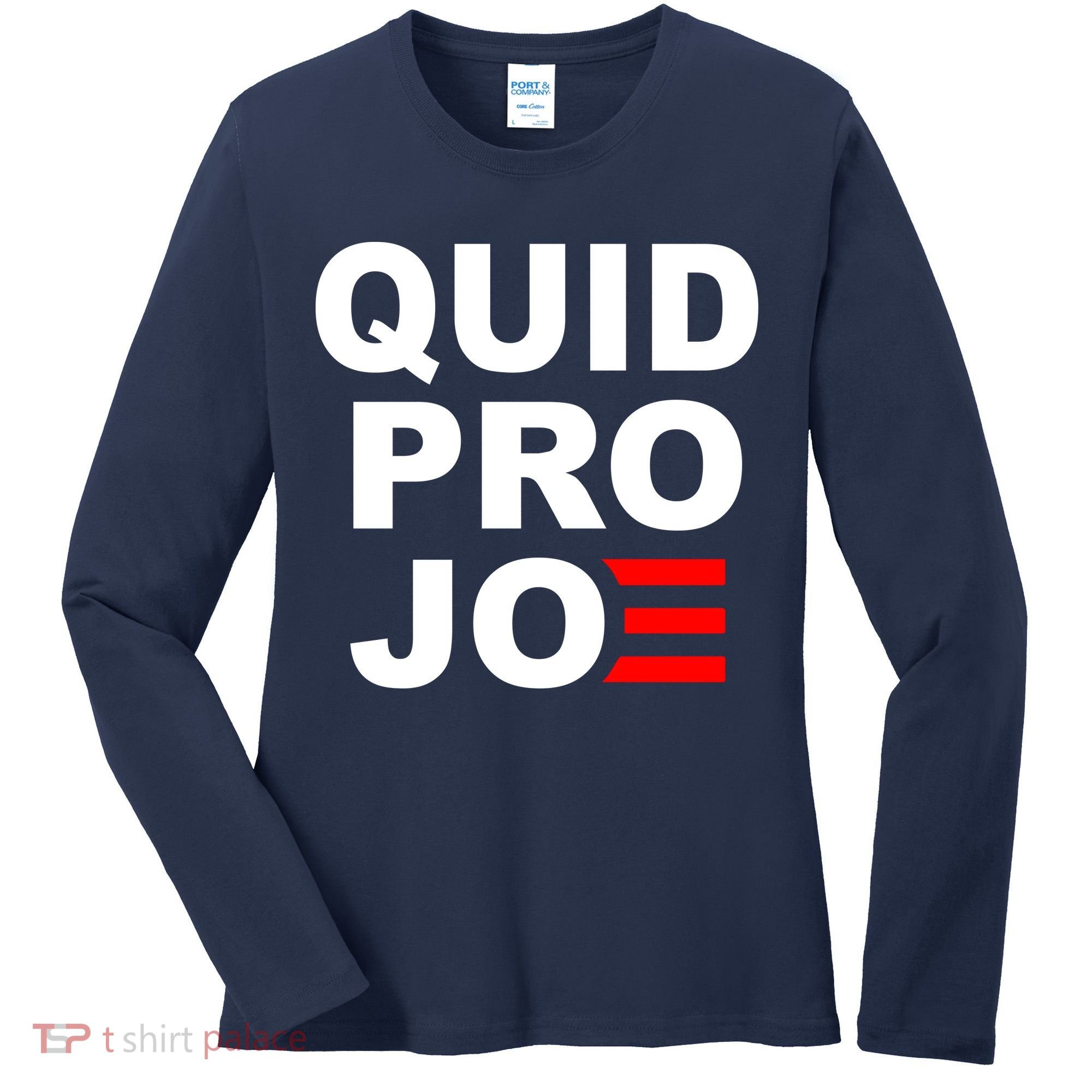 Quid Pro Joe Biden Women's Long Sleeve Shirt