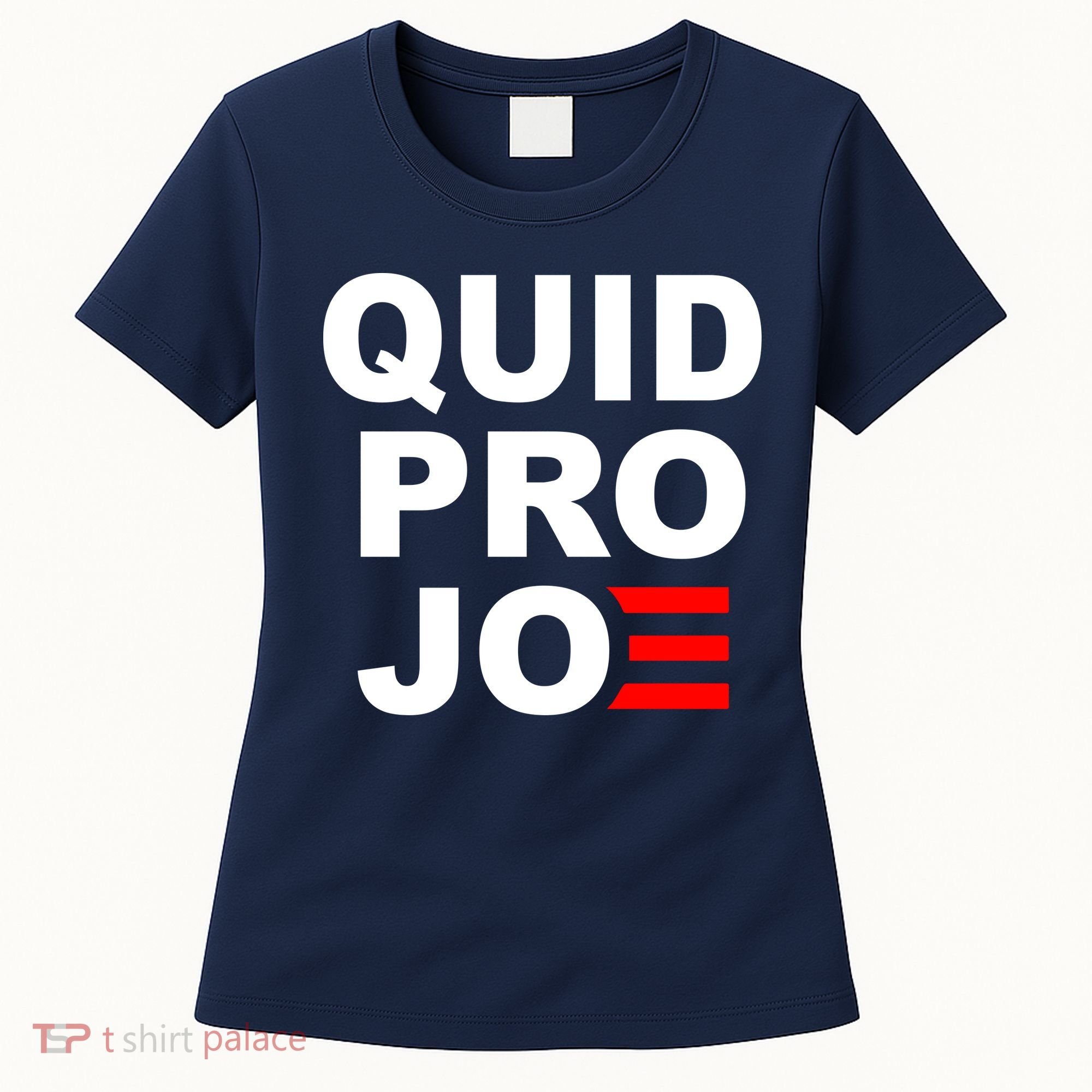 Quid Pro Joe Biden Women's T-Shirt