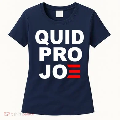Quid Pro Joe Biden Women's T-Shirt