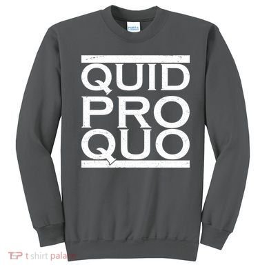 Quid Pro Quo Sweatshirt