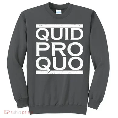 Quid Pro Quo Sweatshirt