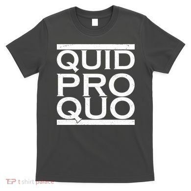 Quid Pro Quo T-Shirt