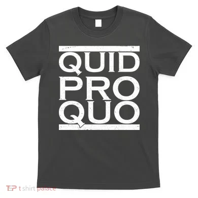 Quid Pro Quo T-Shirt