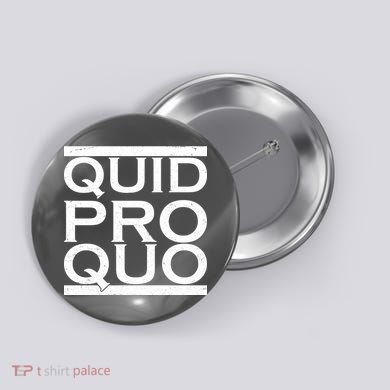 Quid Pro Quo Button