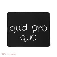Quid Pro Quo Fun Mousepad thumb 0