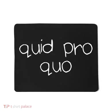 Quid Pro Quo Fun Mousepad