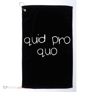 Quid Pro Quo Fun Golf Towel