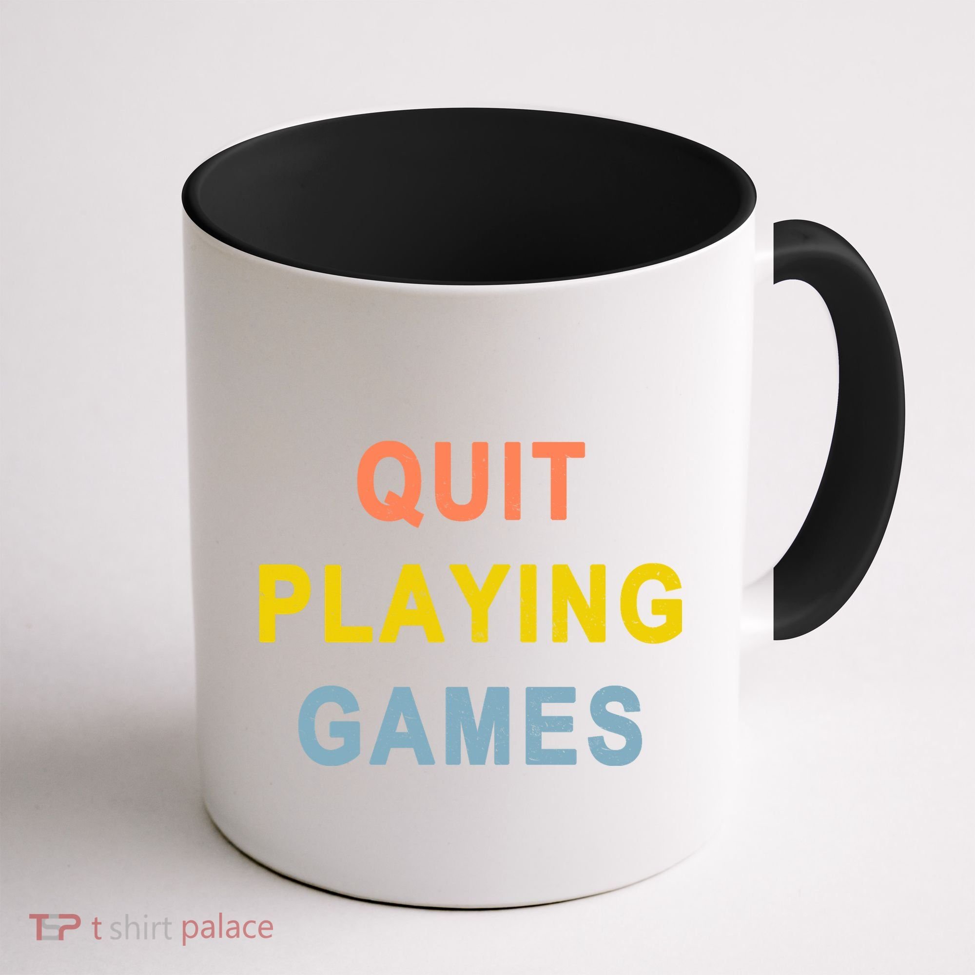 Quit Playing Games Coffee Mug