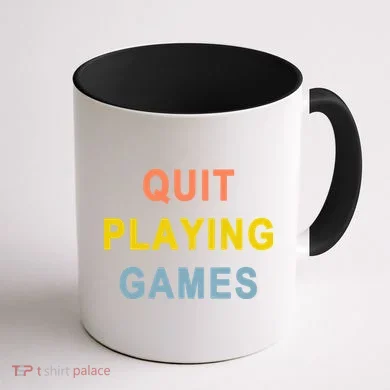 Quit Playing Games Coffee Mug back