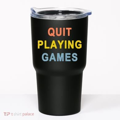 Quit Playing Games Tumbler