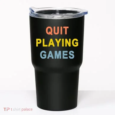 Quit Playing Games Tumbler