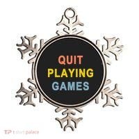 Quit Playing Games Ornament thumb 0