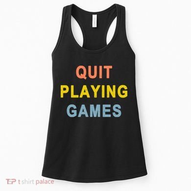Quit Playing Games Women's Tank Top