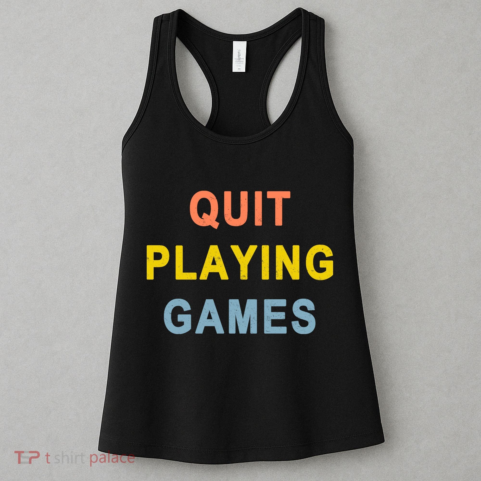 Quit Playing Games Women's Tank Top
