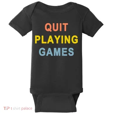 Quit Playing Games Baby Bodysuit