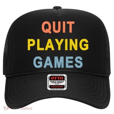 Quit Playing Games Hat