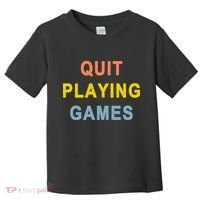 Quit Playing Games Toddler T-Shirt thumb 0