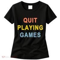 Quit Playing Games Women's T-Shirt thumb 0