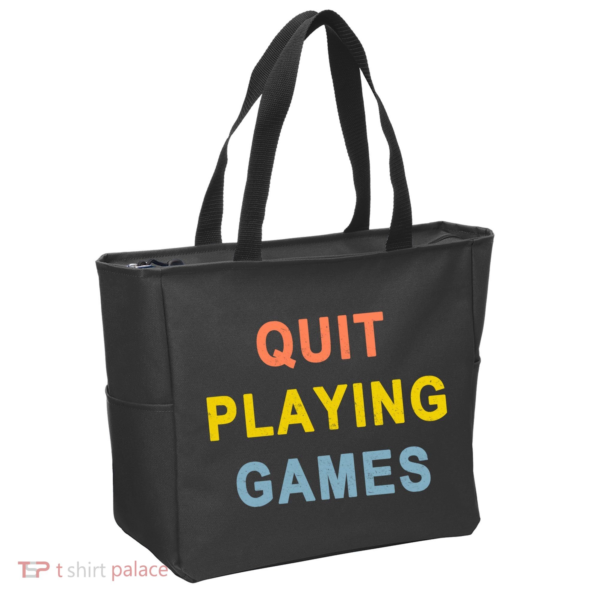 Quit Playing Games Tote Bag
