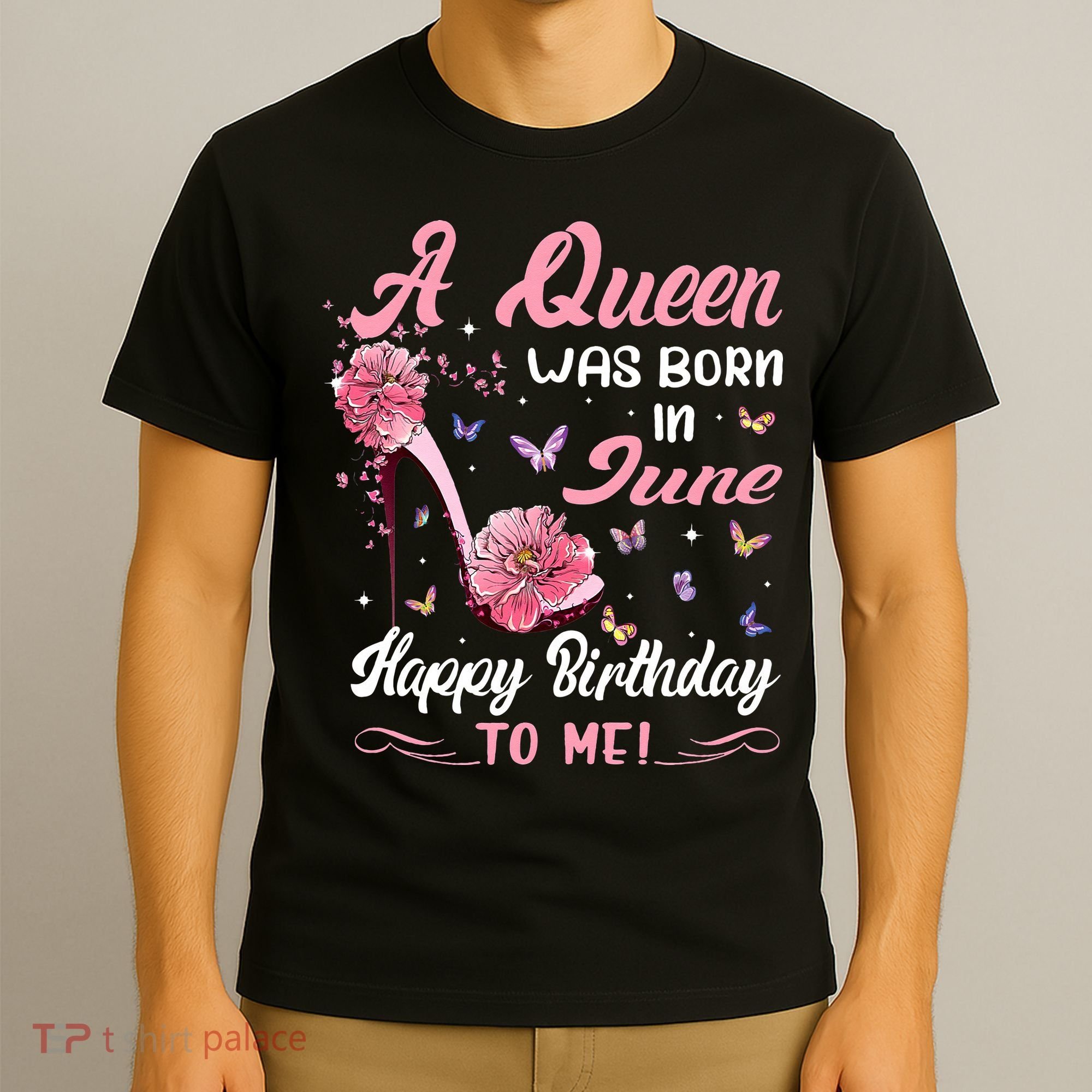 Queen Was Born In June Birthday Gift Happy Birthday To Me T-Shirt