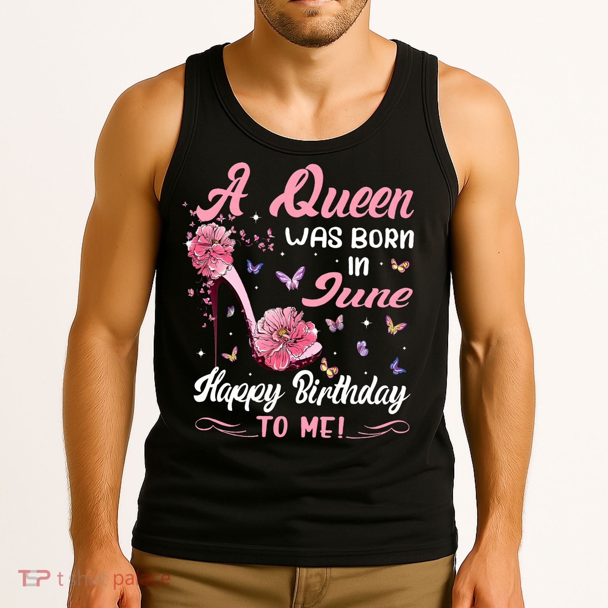 Queen Was Born In June Birthday Gift Happy Birthday To Me Tank Top