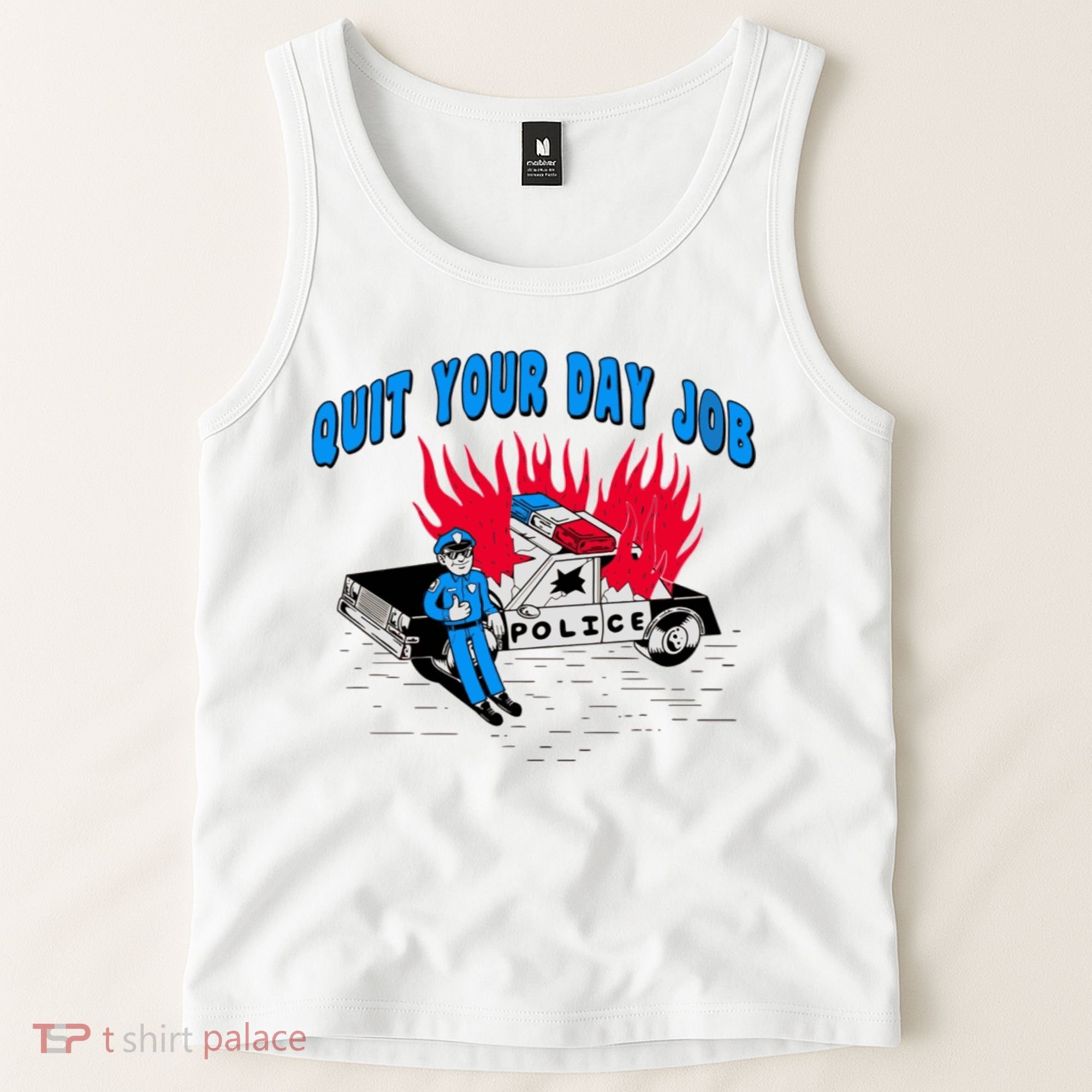 Quit Your Day Job Funny Police Humor Tank Top