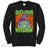 Quit Your Witchin Spooky Halloween Sweatshirt thumb 0