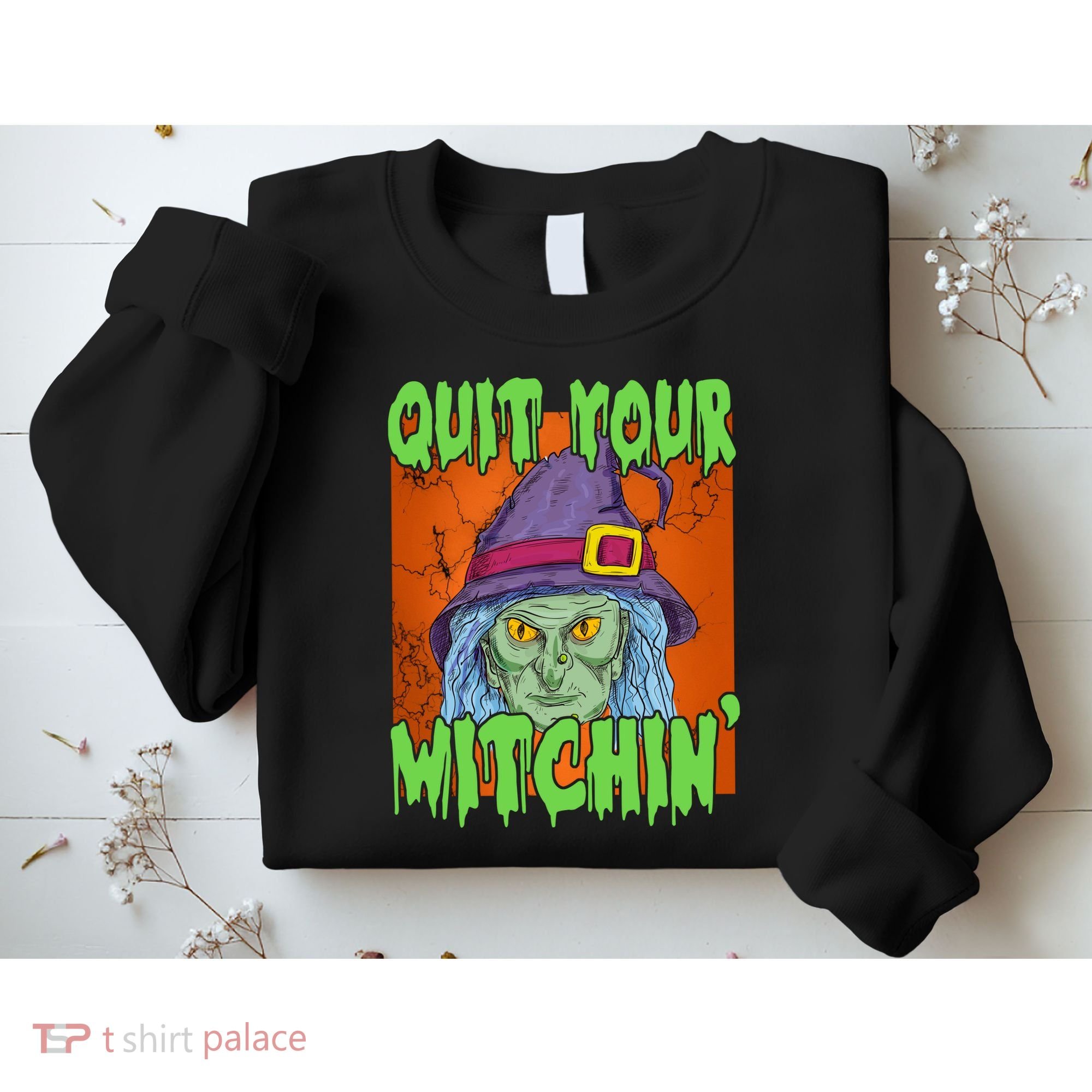 Quit Your Witchin Spooky Halloween Sweatshirt