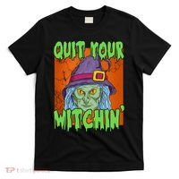 Quit Your Witchin Spooky Halloween T-Shirt thumb 0