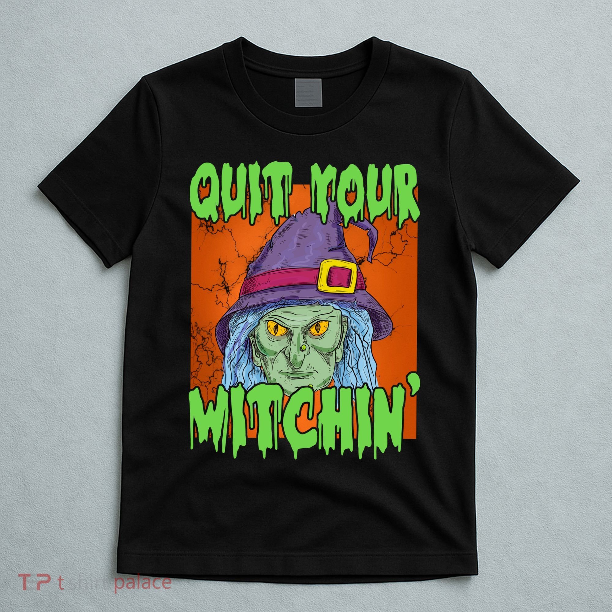 Quit Your Witchin Spooky Halloween T-Shirt