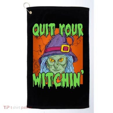 Quit Your Witchin Spooky Halloween Golf Towel