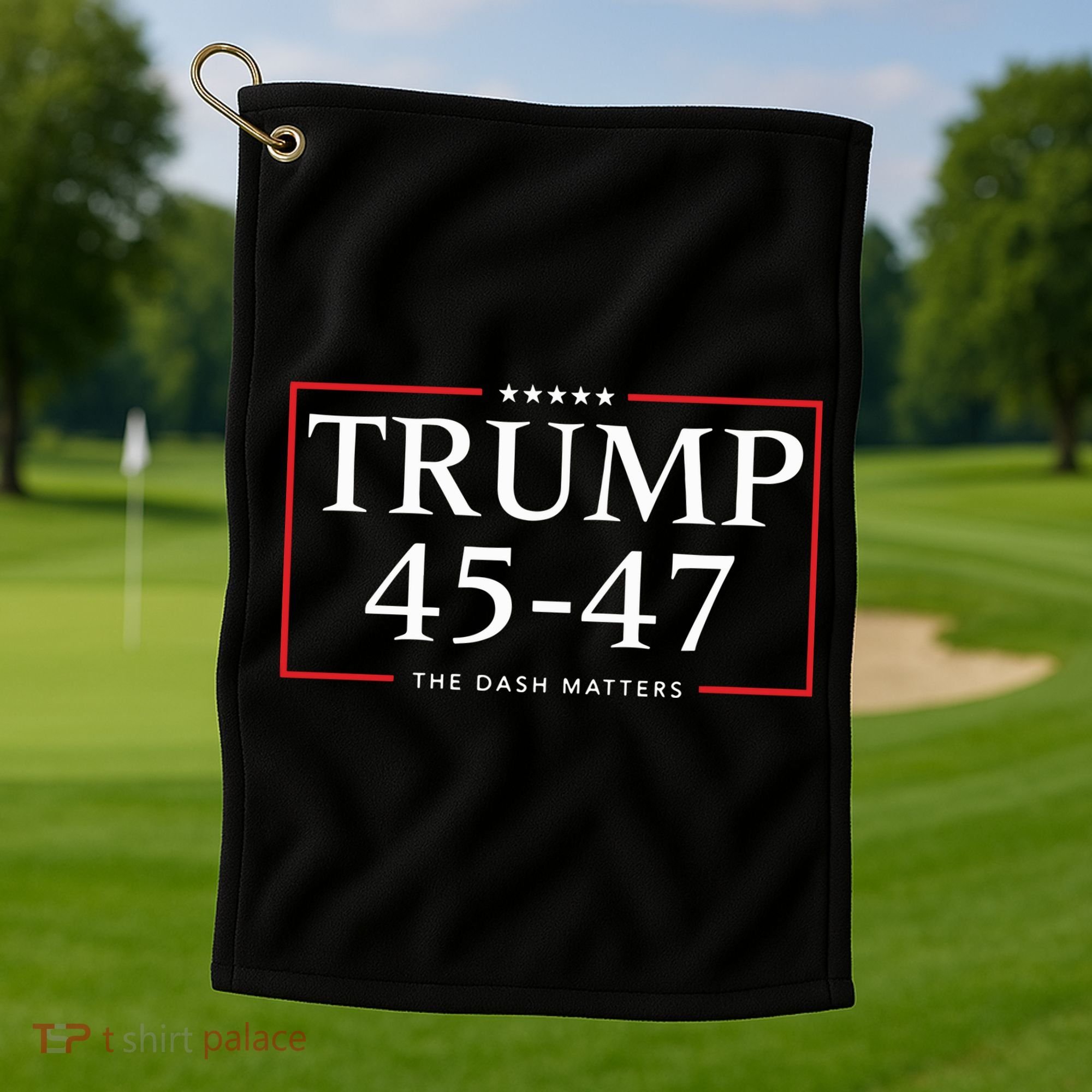Rattletrap 1776 Trump 45 47 The Dash Matters Graphic Golf Towel