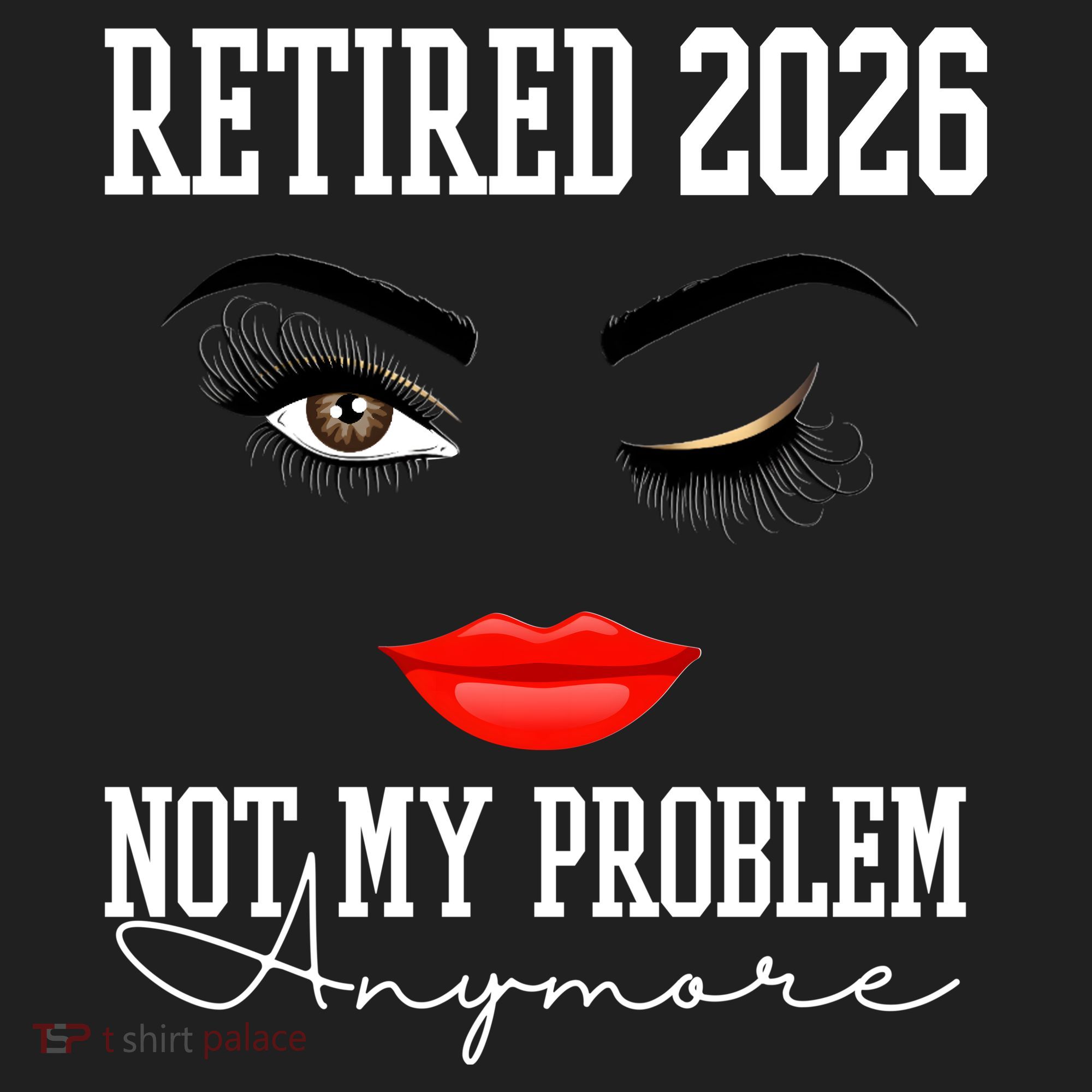 Retired 2026 Not My Problem Anymore Makeup Comfort Colors T-Shirt