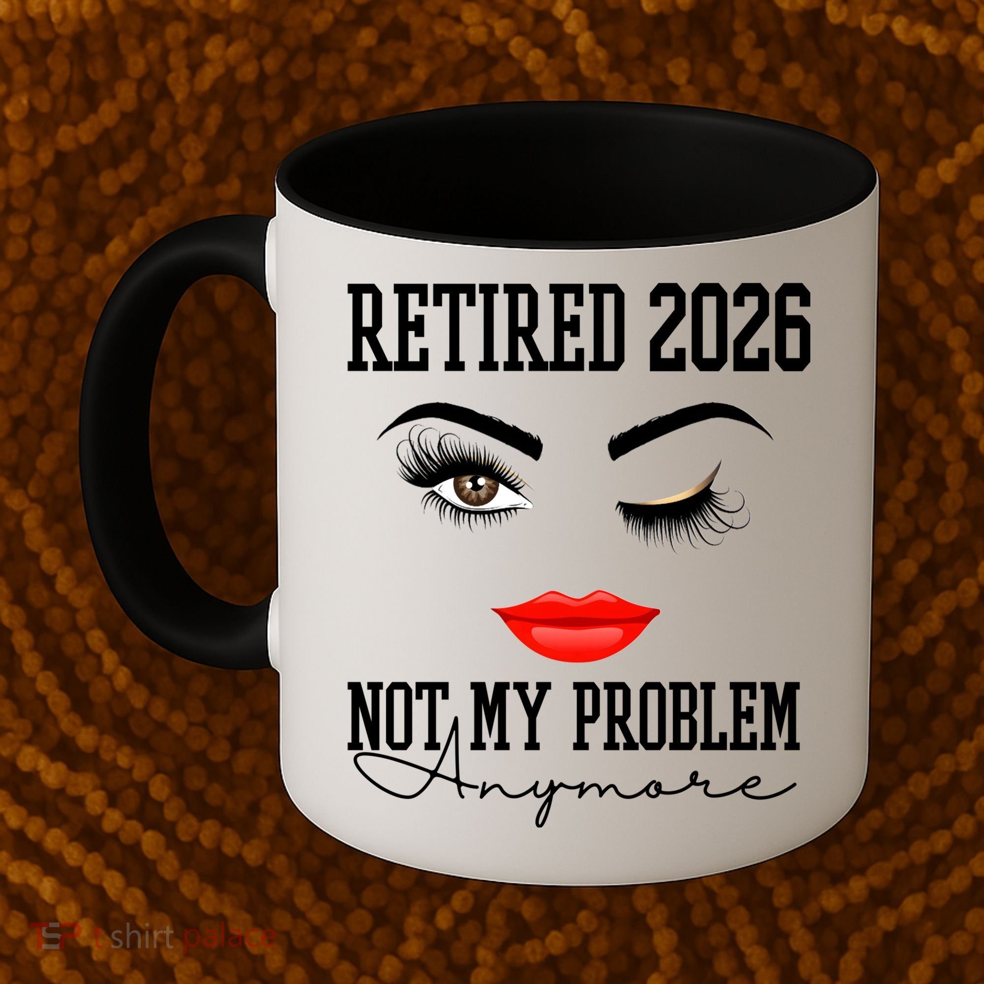 Retired 2026 Not My Problem Anymore Makeup Coffee Mug