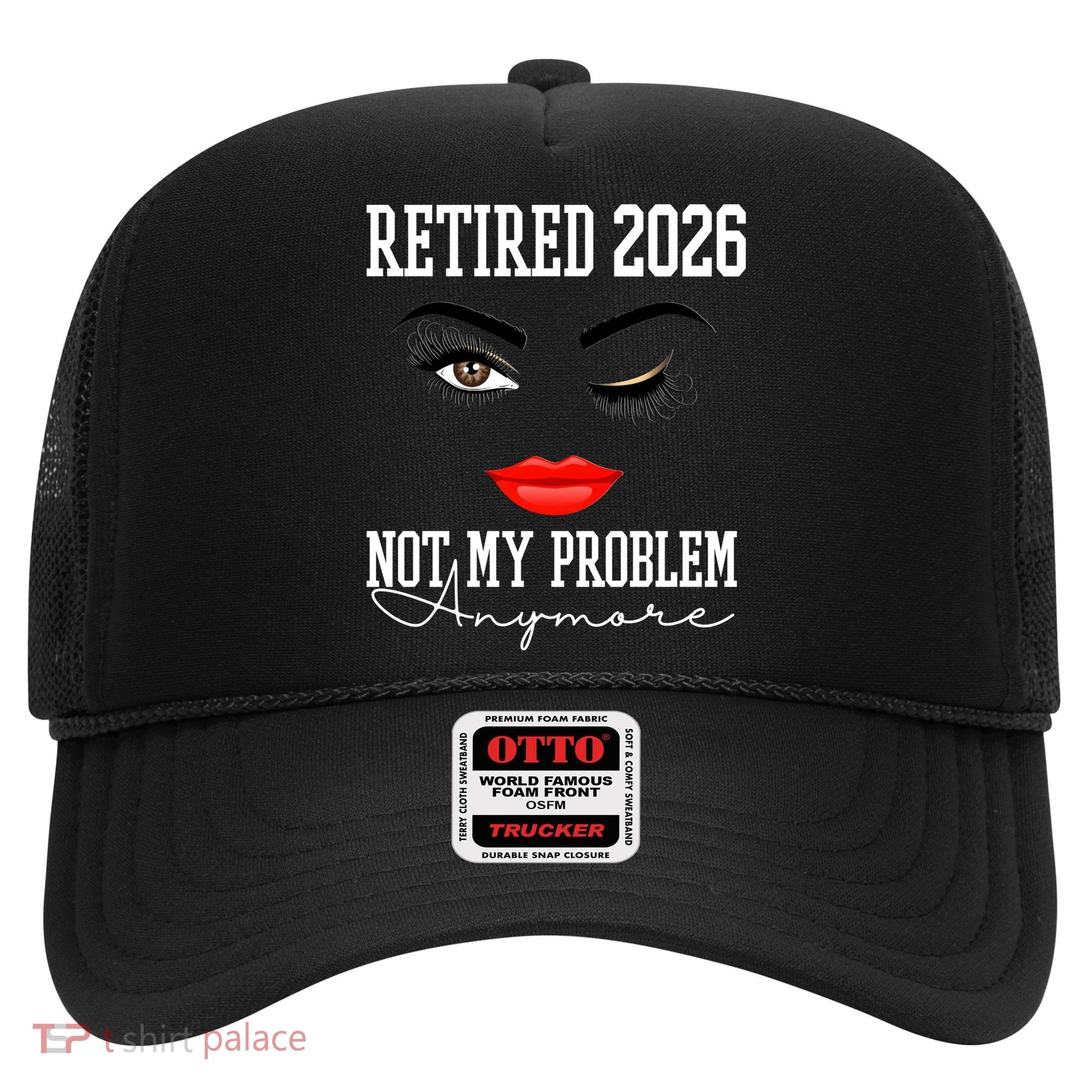 Retired 2026 Not My Problem Anymore Makeup Hat