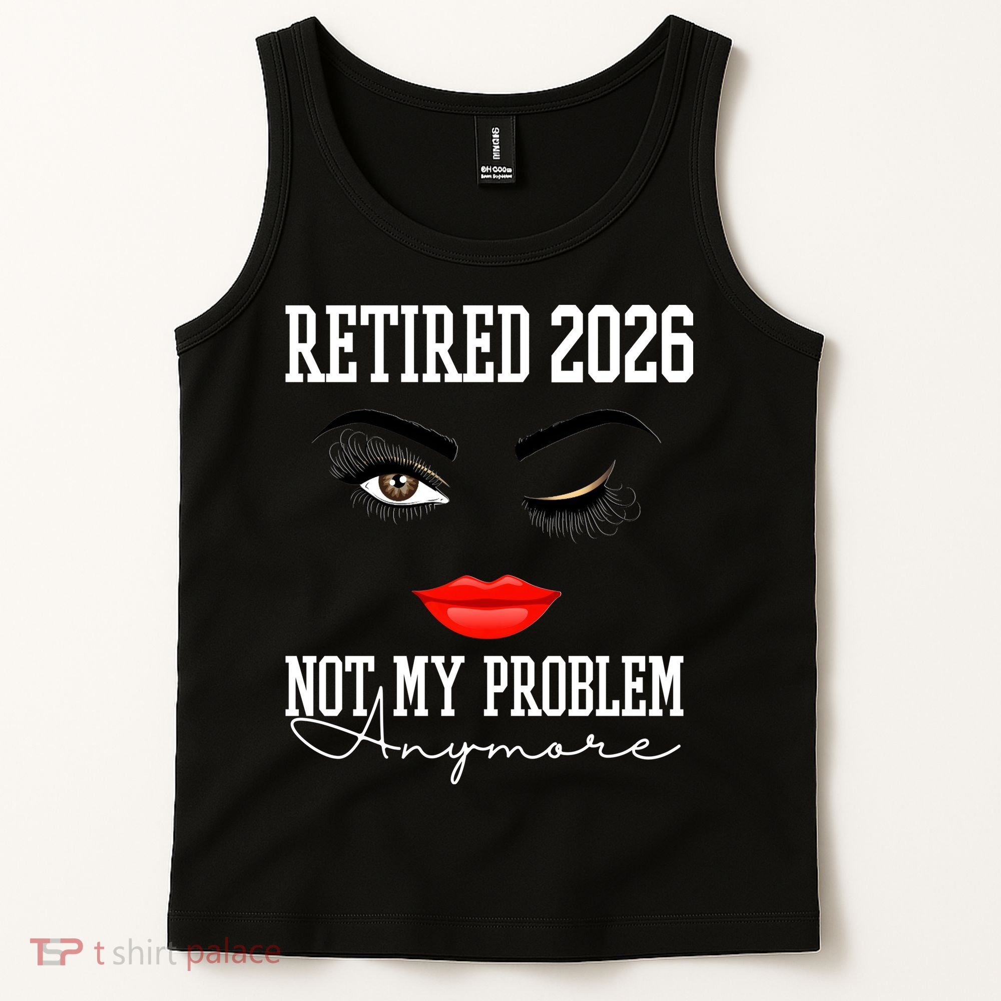 Retired 2026 Not My Problem Anymore Makeup Tank Top