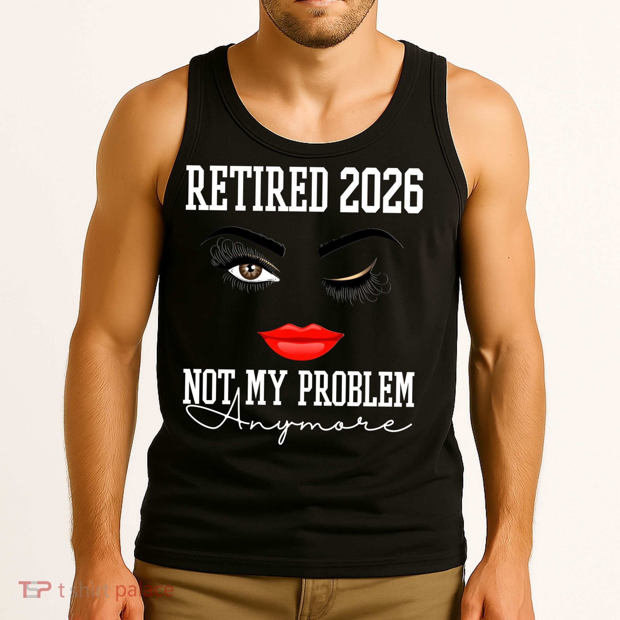Retired 2026 Not My Problem Anymore Makeup Tank Top