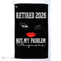 Retired 2026 Not My Problem Anymore Makeup Golf Towel thumb 0
