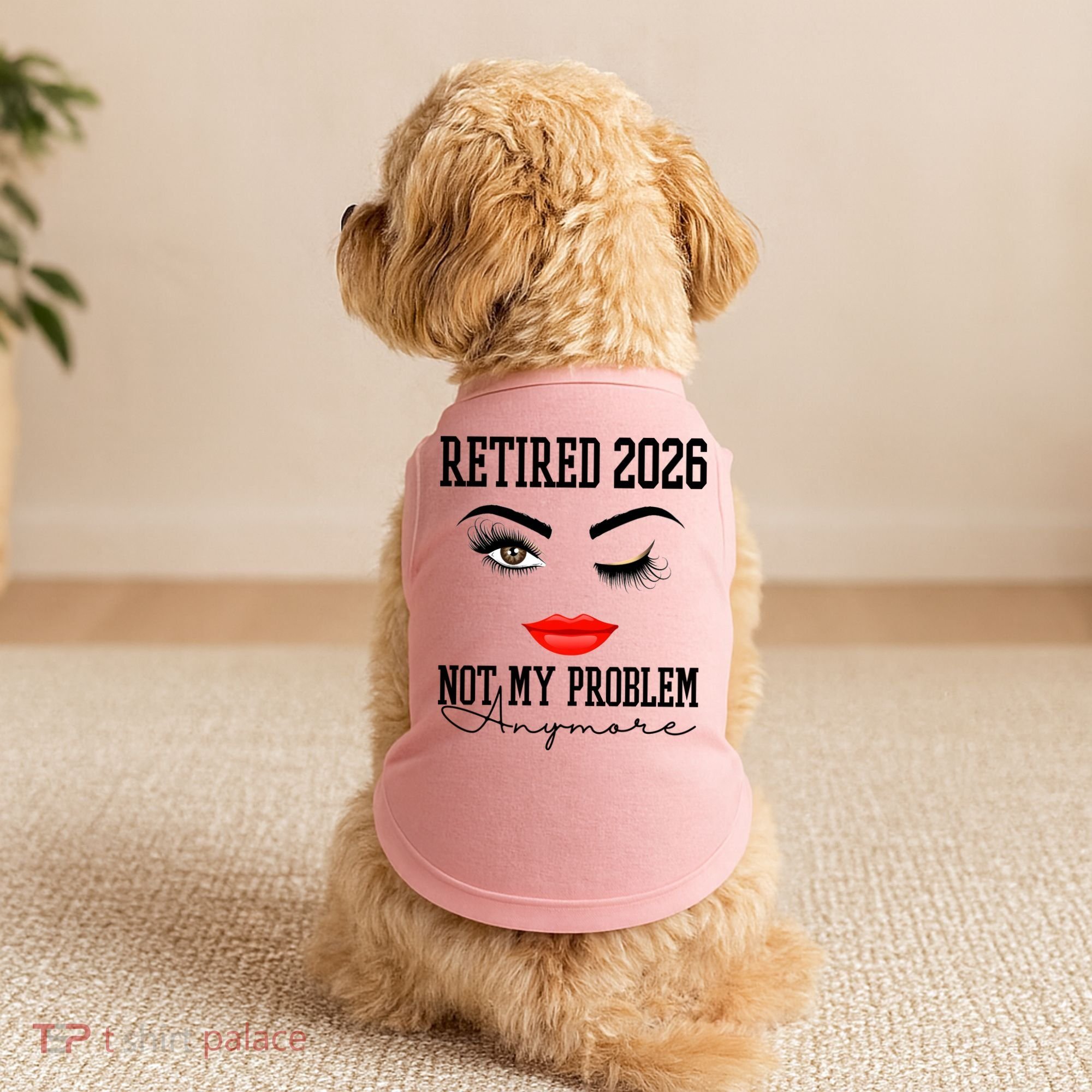 Retired 2026 Not My Problem Anymore Makeup Doggie Tank