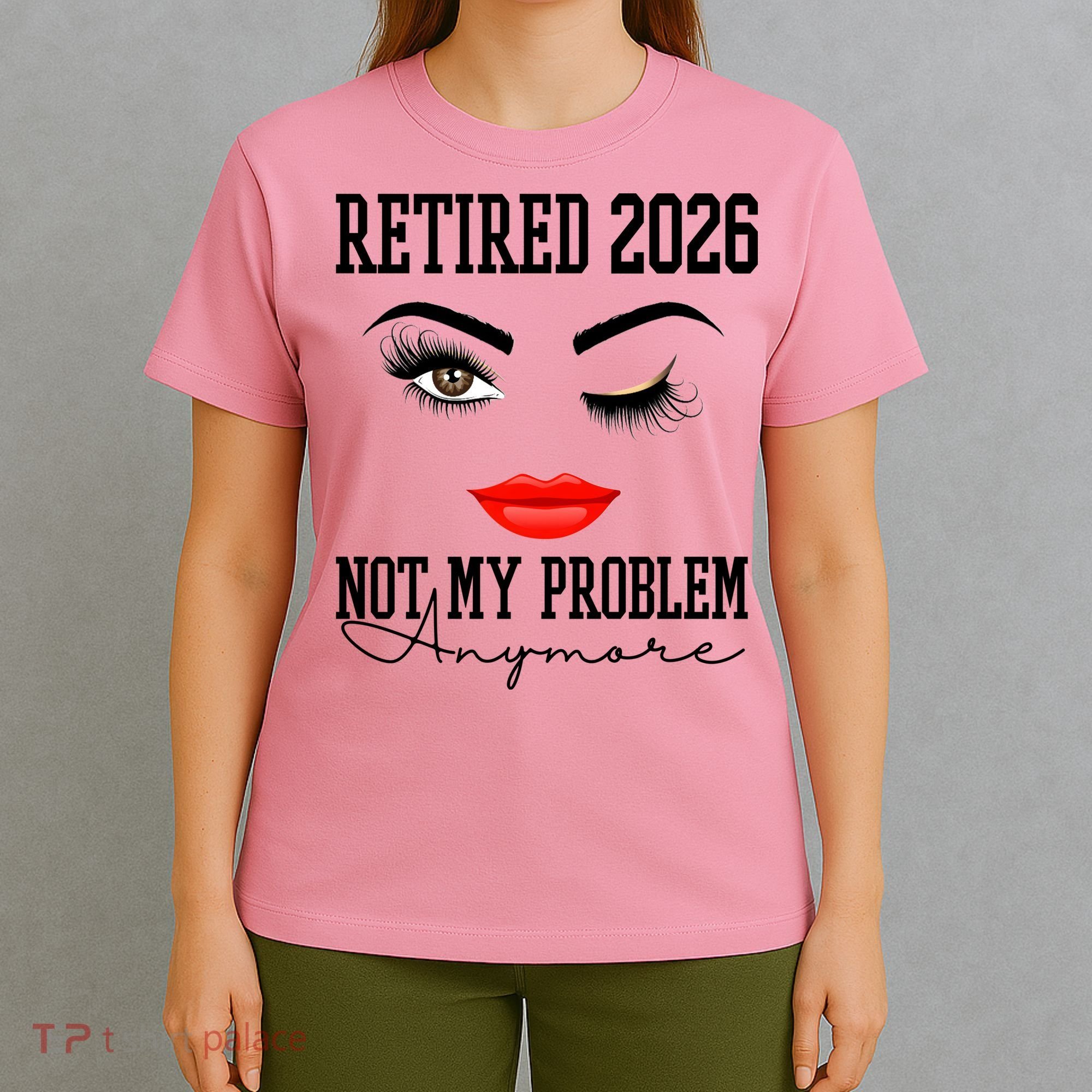 Retired 2026 Not My Problem Anymore Makeup T-Shirt
