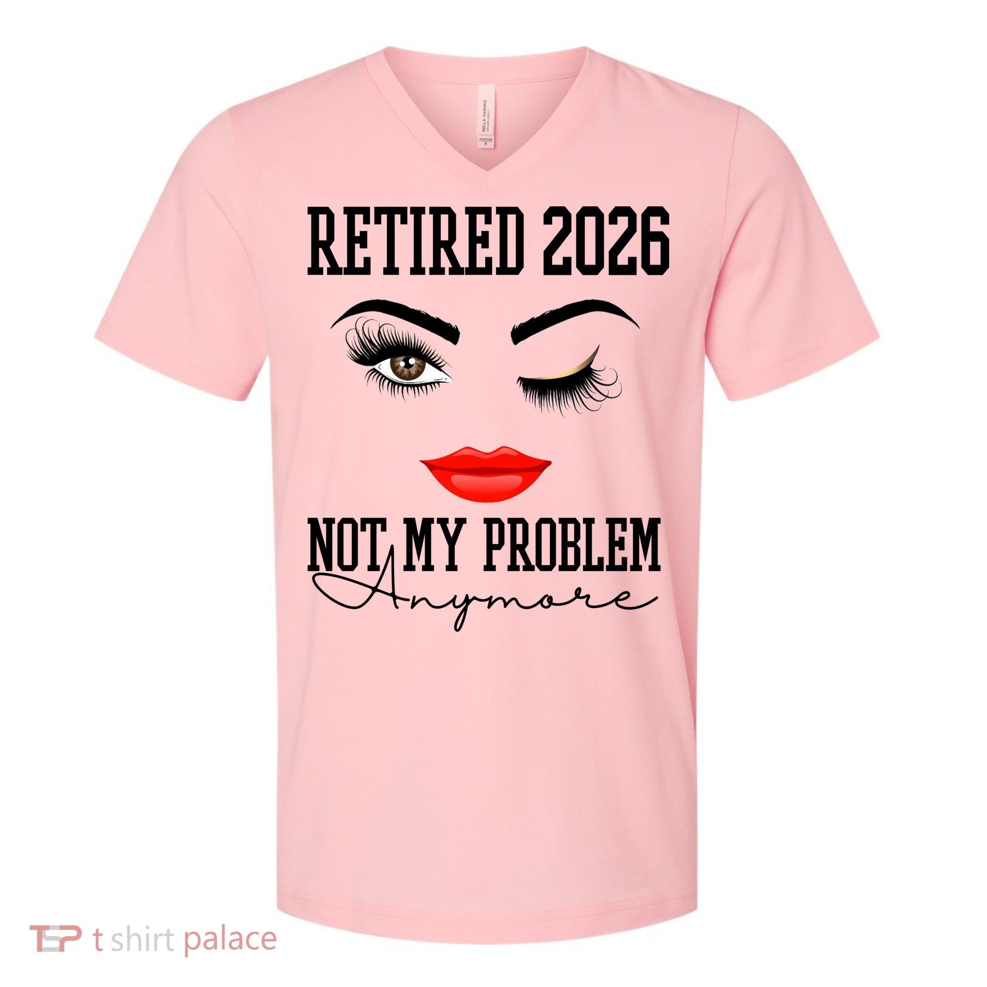 Retired 2026 Not My Problem Anymore Makeup V-Neck T-Shirt
