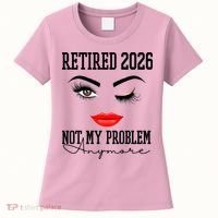 Retired 2026 Not My Problem Anymore Makeup Women's T-Shirt thumb 0