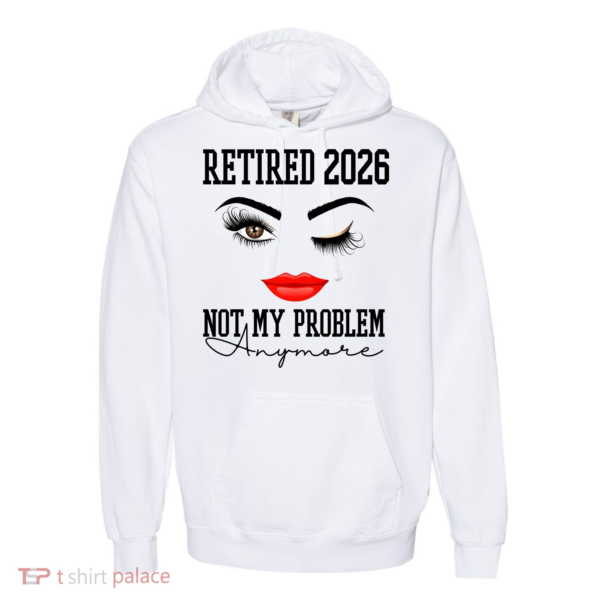 Retired 2026 Not My Problem Anymore Makeup Comfort Colors Garment-Dyed Hooded Sweatshirt