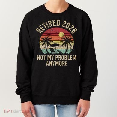 Retired 2026 Not My Problem Anymore Retro Sun Beach Women's Sweatshirt
