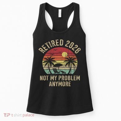 Retired 2026 Not My Problem Anymore Retro Sun Beach Women's Tank Top