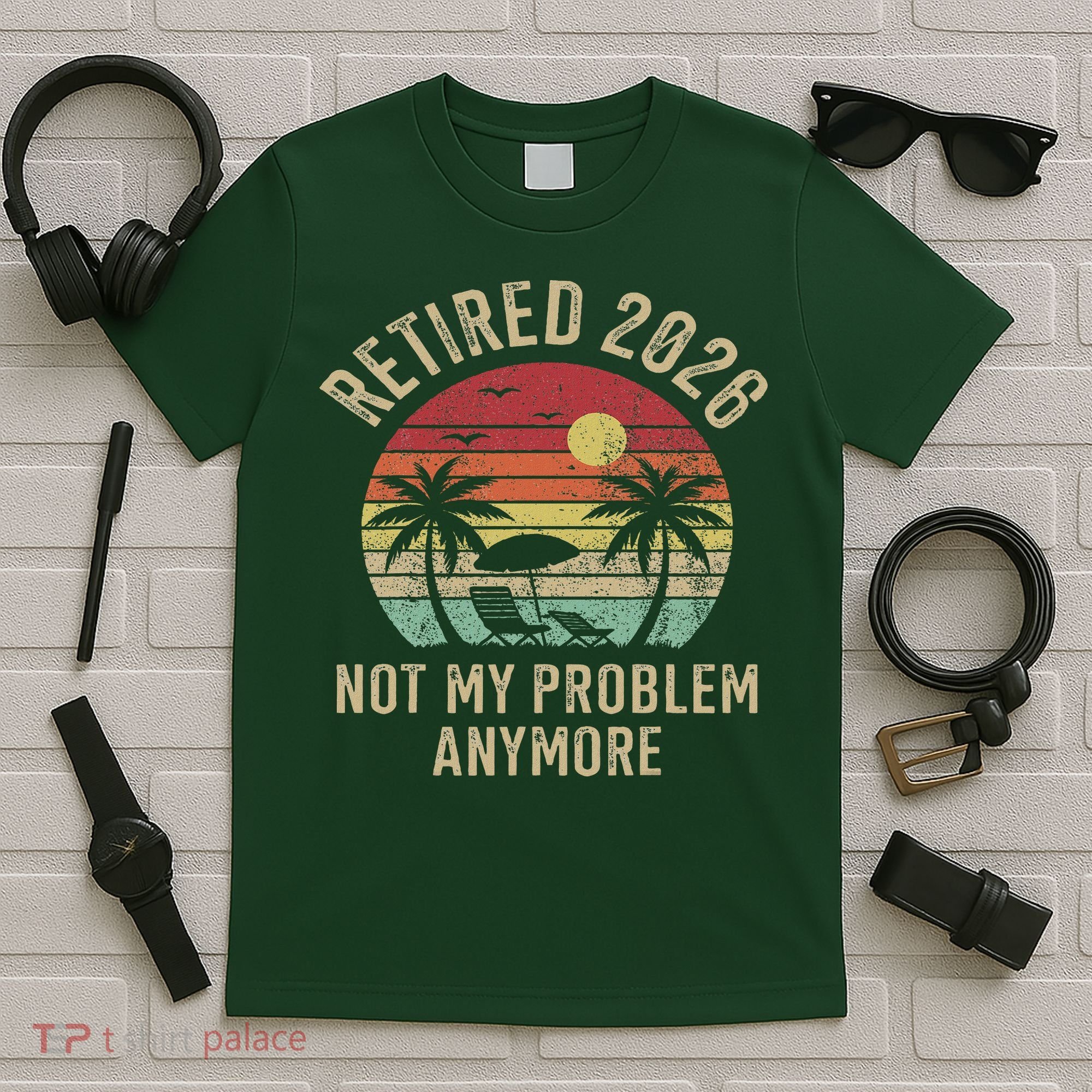 Retired 2026 Not My Problem Anymore Retro Sun Beach T-Shirt