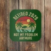 Retired 2026 Not My Problem Anymore Retro Sun Beach Coaster thumb 0