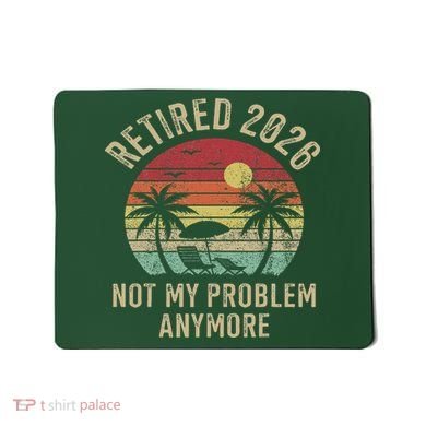 Retired 2026 Not My Problem Anymore Retro Sun Beach Mousepad