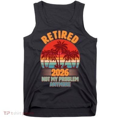 Retired 2026 Not My Problem Anymore Vintage Colors Tropical Palm Trees Tank Top