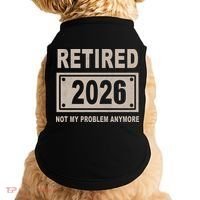 Retired 2026 Not My Problem Anymore Doggie Tank thumb 0